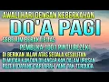 Download Lagu DZIKIR PAGI pembuka rezeki, DOA PAGI SEBELUM BERAKTIFITAS, DOA PEMBUKA REZEKI DARI SEGALA PENJURU