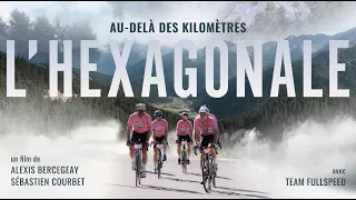 L'HEXAGONALE - Au delà des kilomètres | Bande annonce