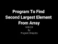 Program to Find Second Largest Element From Array with C
