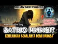 Lagu SATRIO PININGIT Ratu Adil: Penderitaan Batin Hingga Kehilangan Segalanya Demi Bangsa ✨