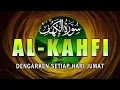 Download Lagu Jumat Barkah SURAH AL-KAHFI سورة الكهف |Bacaan Al Quran Paling Merdu।
