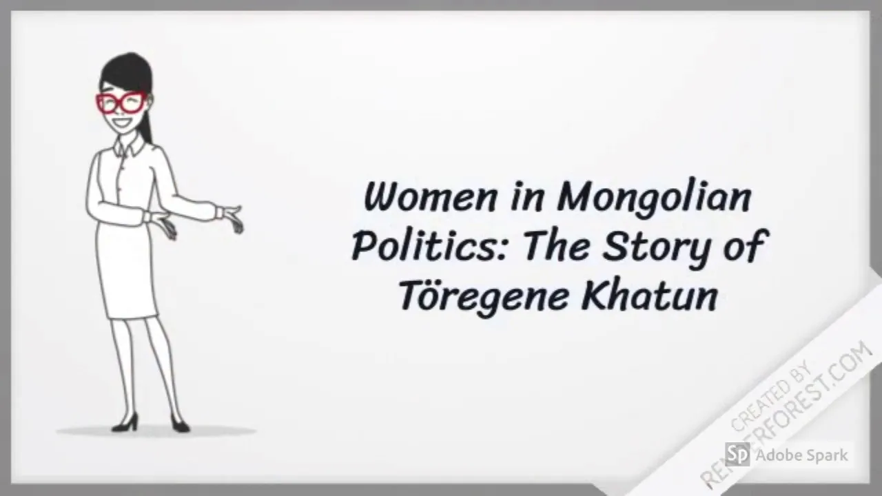 Women in Mongolian Politics: The Story of Töregene Khatun