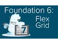 Foundation 6 - Flex Grid