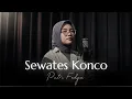 Lagu Sewates Konco - LAVORA Ft Destya Eka || Cover by Putri Fedya