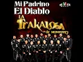 Mi Padrino el Diablo - La Trakalosa de Monterrey & Edwin Luna 