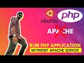 How to run PHP application without Apache Unbelievable But truly we can run php program except it