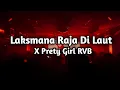 Download Lagu Dj Laksmana Raja Di Laut X Prety Girl RVB‼️ Viral Tiktok Terbaru 2025