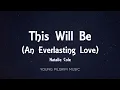 Natalie Cole - This Will Be (An Everlasting Love) [Lyrics]