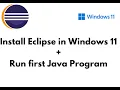 Install Eclipse on Windows 11 First Java Program