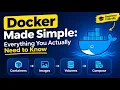 Docker Made Simple Everything You Actually Need to Know