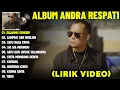 Download Lagu SALAHMU SENDIRI - ANDRA RESPATI FULL ALBUM TERBAIK (LIRIK VIDEO) LUMPUR DAN BERLIAN - LAGU MELAYU