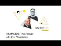 KNIME101 The Power of Flow Variables