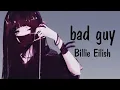 Nightcore - bad guy (Billie Eilish) - (Lyrics)