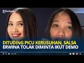 Download Lagu Salsa Erwina Hutagulung Tolak Tegas Diminta Turun Demo Usai Dituding Picu Kerusuhan: Ga Masuk Akal