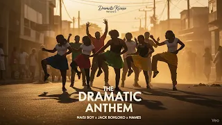 naisi boy x jack bohloko x names the dramatic anthem official audio dramatic kwasa