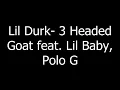 Lil Durk- 3 Headed Goat feat. Lil Baby, Polo G (CLEAN)