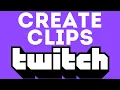 How to Create Clips on Twitch - Make a Twitch Clip