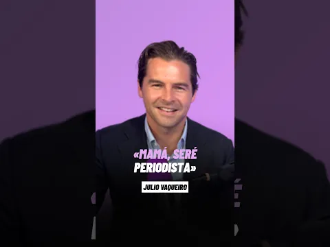 Julio Vaqueiro recuerda cuando le dijo a su mamá que sería periodista