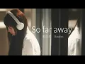 Download Lagu 劉芯妤 Roselyn [ So far away ] Music Video