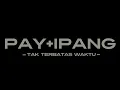 Download Lagu PAY + IPANG - Tak Terbatas Waktu