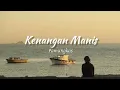 Lagu Kenangan Manis - Pamungkas (official lyrics)