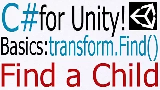Unity C Tutorial - Basics transform Find