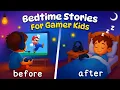 Bedtime Stories for Gamer Kids 😴 The Best Sleepy Tales 💤 🌙