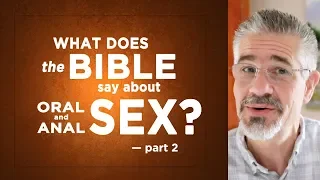 What Does the Bible Say About Oral and Anal Sex Part 2 of 9 Little Lessons with David Servant