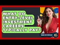 What Do Entry-Level Investment Careers Typically Pay Finance Job Strategist