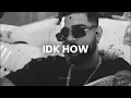 Karan Aujla - IDK HOW [Slowed + Reverb] | Abshomar