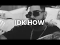 Download Lagu Karan Aujla - IDK HOW [Slowed + Reverb] | Abshomar