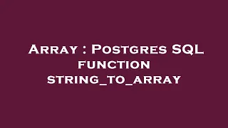 Array Postgres SQL function string - to