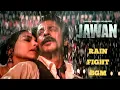 Download Lagu Jawan | Rain Fight BGM | 7.1 Audio | Shah Rukh Khan | Atlee | Anirudh | 4K
