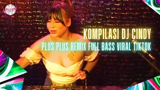 Download KOMPILASI DJ CINDY PLUS PLUS REMIX FULL BASS VIRAL TIKTOK JEDAG JEDUG MP3