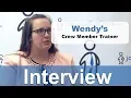 Wendy s Interview - Crew Member Trainer