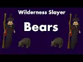 Wilderness Slayer - Bears