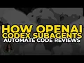 How OpenAI Codex Subagents Automate Code Reviews