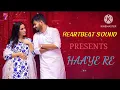 Haaye Re - Lyrical Video   | Banjaare | Haryanvi Song | Heartbeat Sound | Love Song |
