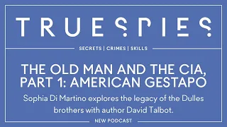 The Old Man and the CIA, Part 1: American Gestapo