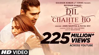 dil chahte ho jubin nautiyal mandy takhar payal dev a m turaz navjit buttar bhushan kumar