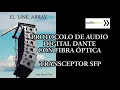 DANTE DIGITAL AUDIO PROTOCOL WITH FIBER OPTIC - SFP TRANSCEPTION - THE CALL OF VALENCIA