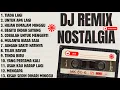 Lagu DJ REMIX NOSTALGIA TERBARU 2025