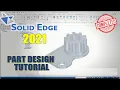 Solid Edge 2021 Part Design Tutorial For Beginner COMPLETE