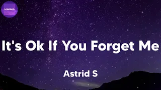 Download Astrid S - It's Ok If You Forget Me (lyrics) MP3