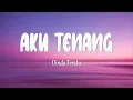 Dinda Teratu - AKU TENANG (Lirik Lagu)