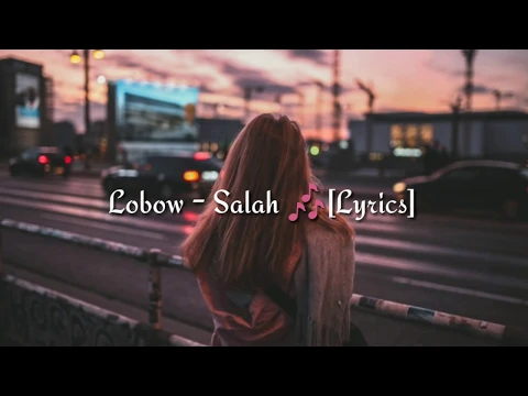 Download MP3 Lobow - Salah 🎶[Lyrics]