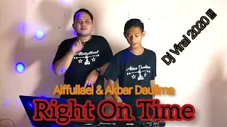 Download DJ Viral 2020 !!! Right On Time - (Aliffullael \u0026 Akbar Daulima) - Simple Hybrid New Remix 2020 !!! MP3