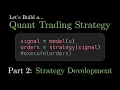 Let s Build a Quant Trading Strategy Part 2 - Strategy Development
