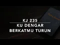 Download Lagu KJ 235 Kudengar BerkatMu Turun (Lord, I Hear of Showers of Blessing) - Kidung Jemaat