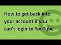 How to get back into your account if you can’t login to YouTube